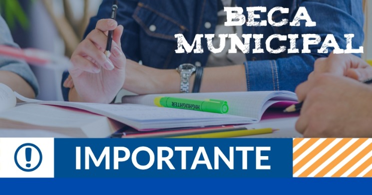 IMPORTANTE: BECA MUNICIPAL